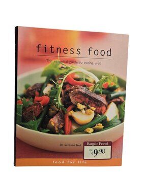 Fitness Food Cookbook The Essential Guide To Eating Well By Dr. Susanna Holt